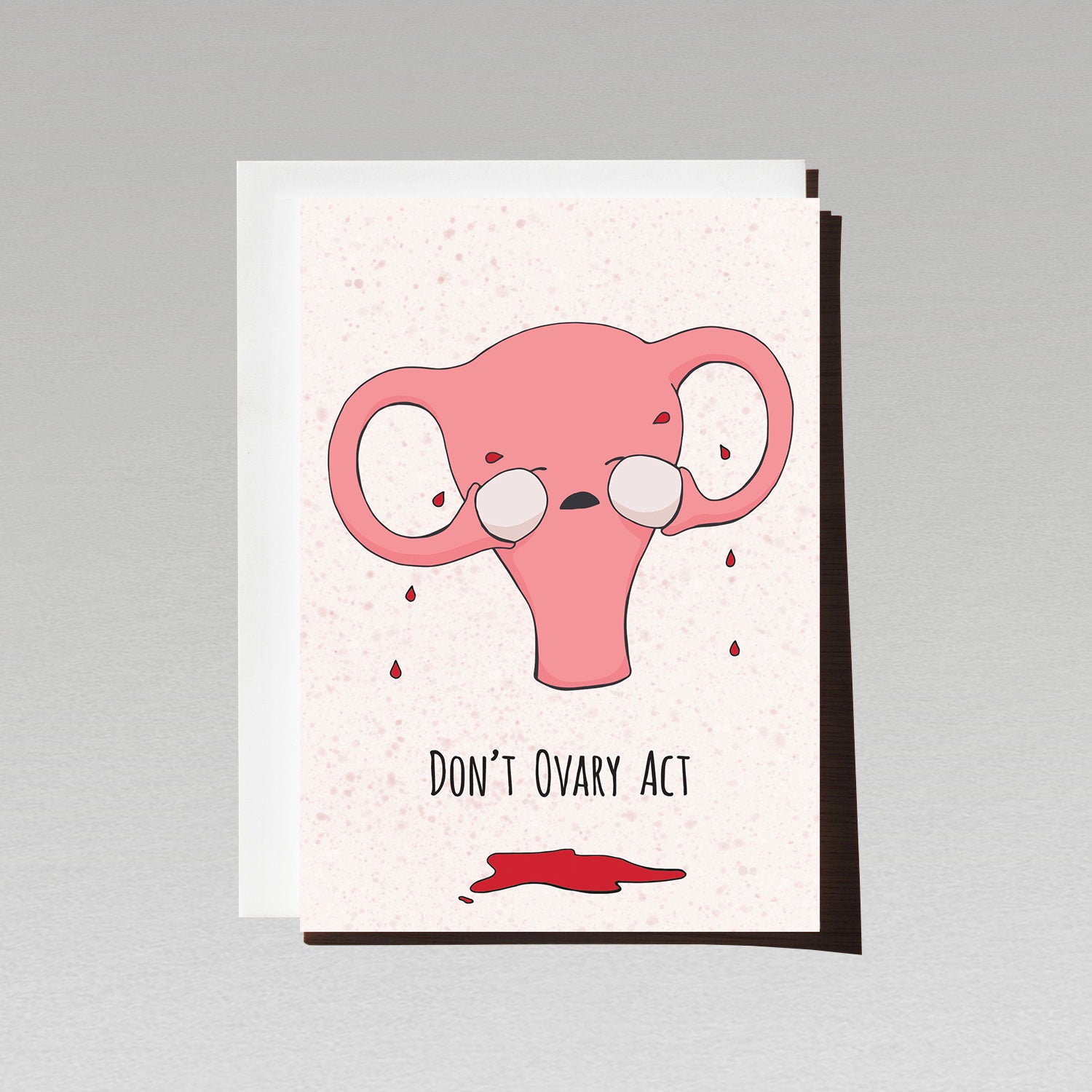 pms greeting card with cute uterus character crying blood tears with text don’t ovary act